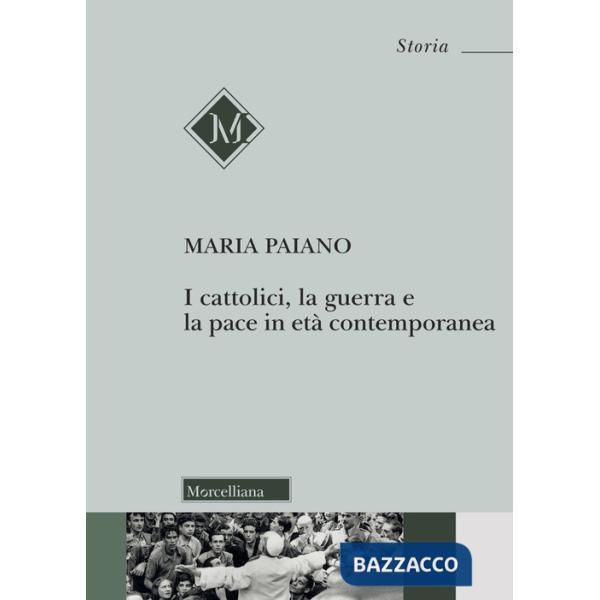 Cattolici, la guerra e la pace in età contemporanea (I)