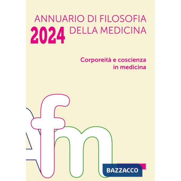 Annuario di filosofia della medicina (2024). Vol. 1: Corporeità e coscienza in medicina