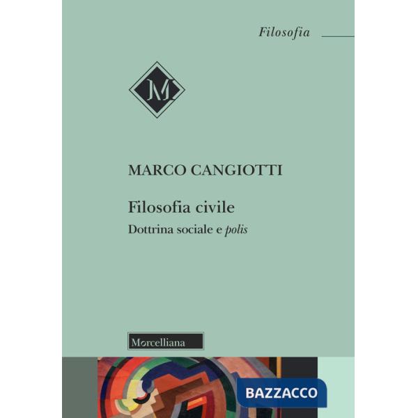 Filosofia civile. Dottrina sociale e polis