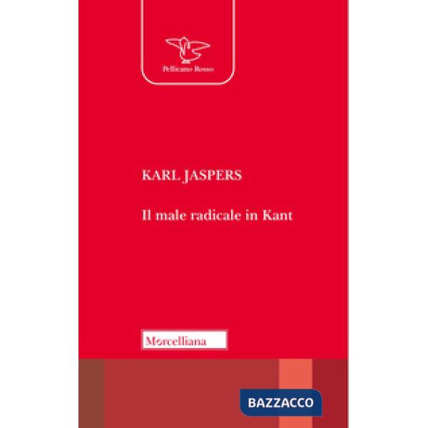 Male radicale in Kant. Nuova ediz. (Il)