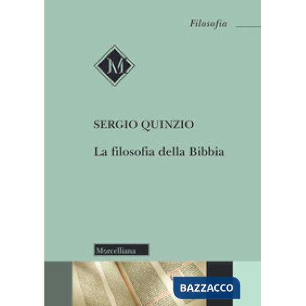 Filosofia della Bibbia. Nuova ediz. (La)