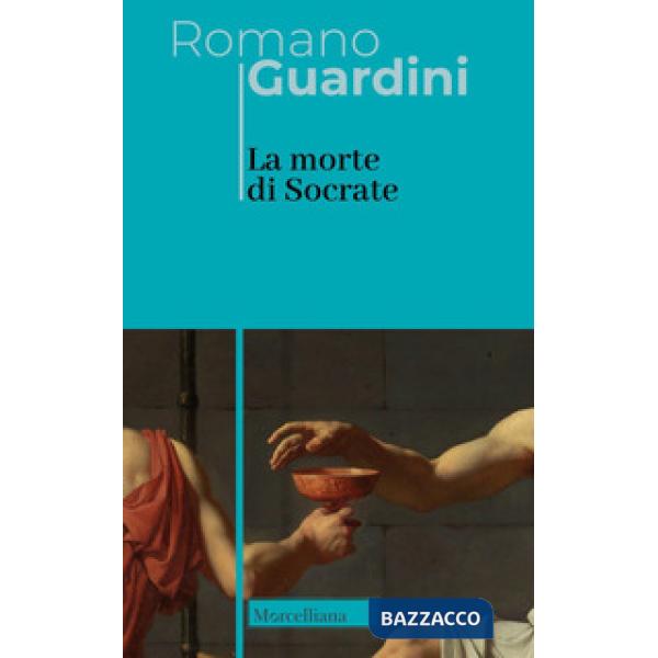 Morte di Socrate. Interpretazione dei dialoghi platonici Eutifrone, Apologia, Critone e Fedone. Nuova ediz. (La)