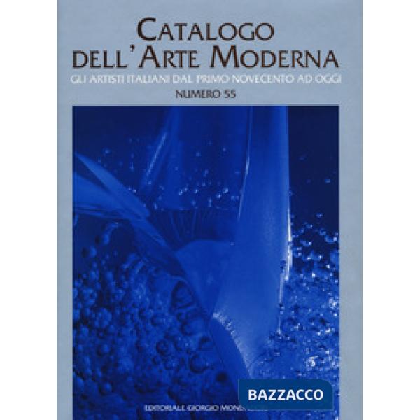 Catalogo dell'arte moderna. Ediz. a colori. Vol. 55