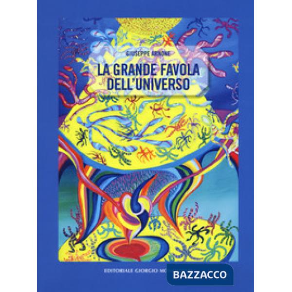 Grande favola dell'universo. Ediz. illustrata (La)