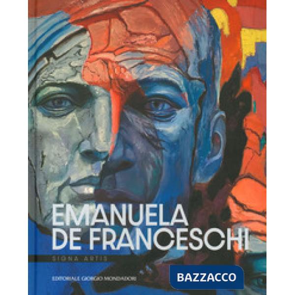 Emanuela De Franceschi. Signa artis. Ediz. a colori