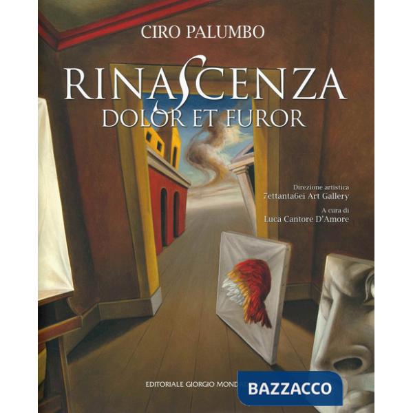Ciro Palumbo. Rinascenza. Dolor et furor. Catalogo della mostra (Roma, 19-28 marzo 2021). Ediz. a colori