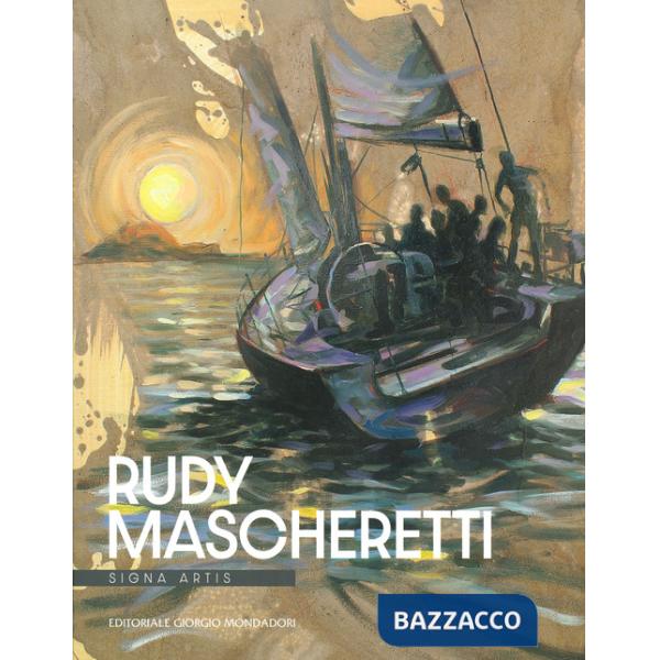 Rudy Mascheretti. Signa artis. Ediz. a colori