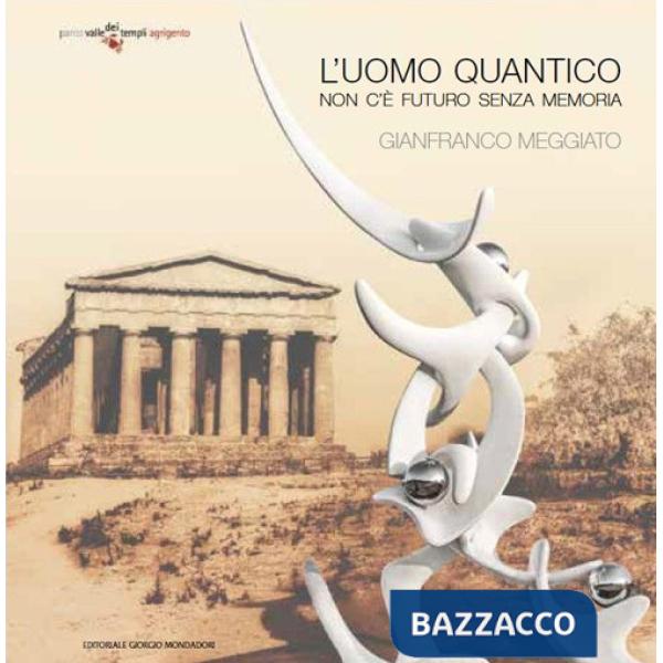 Gianfranco Meggiato. L'uomo quantico. Non c'è futuro senza memoria. Ediz. italiana e inglese