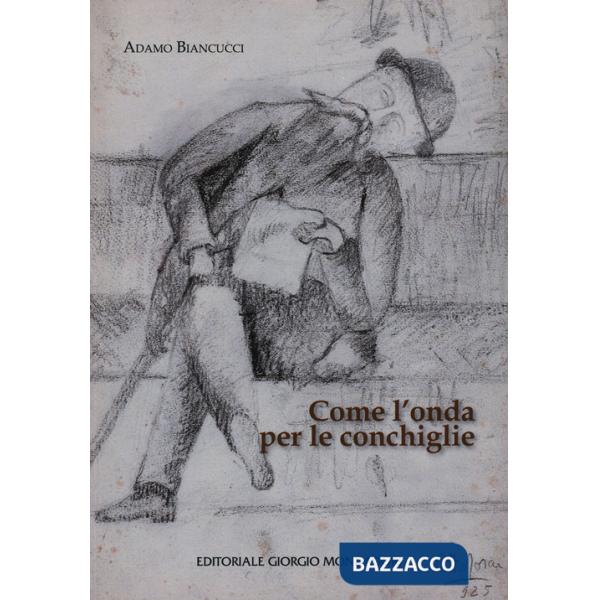 Adamo biancucci. Come l'onda per le conchiglie