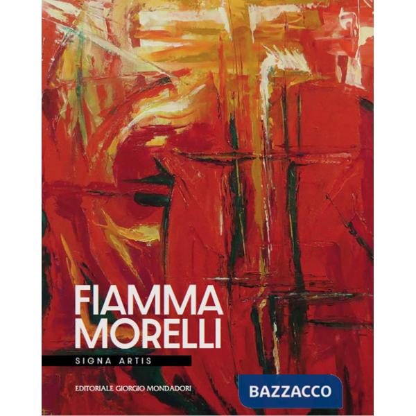 Fiamma Morelli. Signa artis. Ediz. a colori