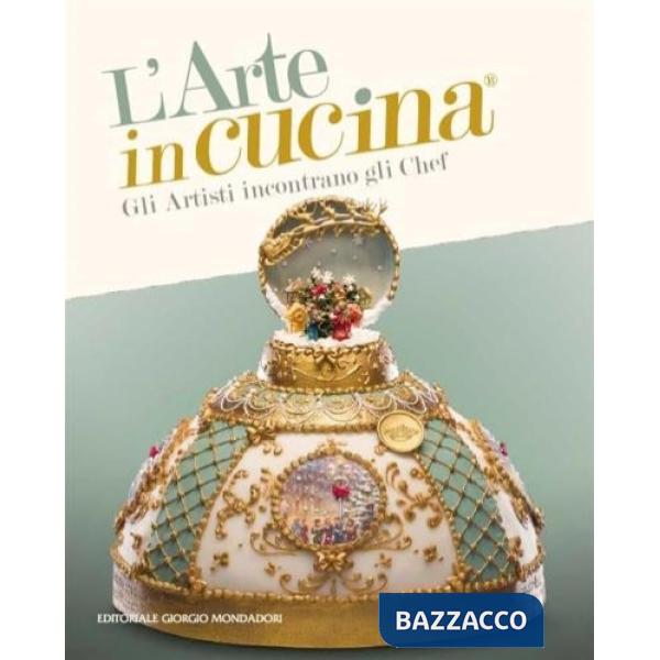 Arte in cucina. Gli artisti incontrano gli chef (L')