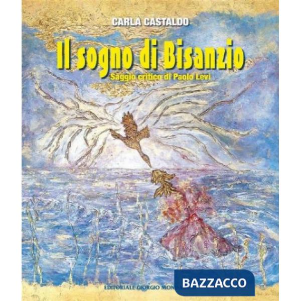 Carla Castaldo. Il sogno di Bisanzio