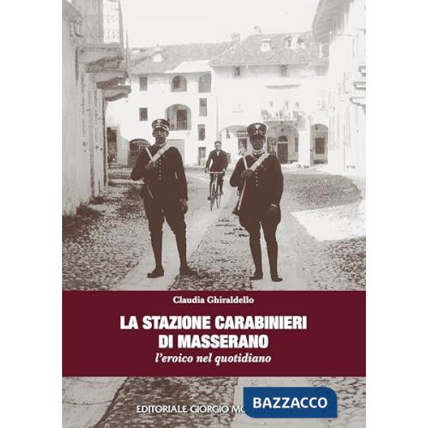 Stazione carabinieri di Masserano. L'eroico nel quotidiano (La)