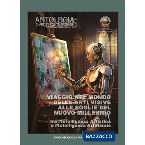 Viaggio nel mondo delle arti visive alle soglie del nuovo millennio. Tra l'intelligenza artistica e l'intelligenza artificiale