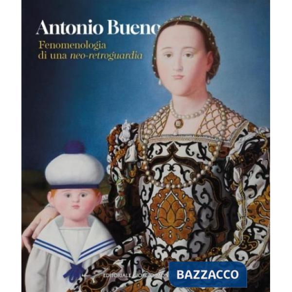 Antonio Bueno. Fenomenologia di una neo-retroguardia