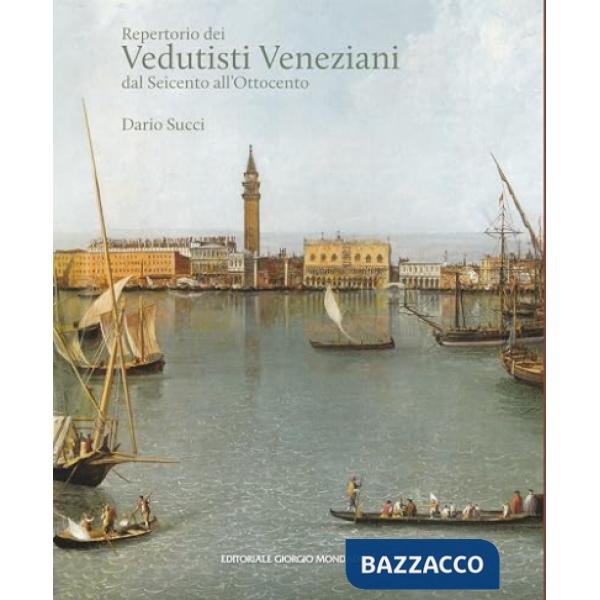 Repertorio dei vedutisti veneziani dal Seicento all'Ottocento