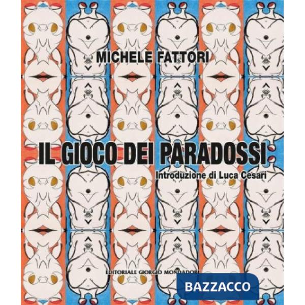 Michele Fattori. Il gioco dei paradossi