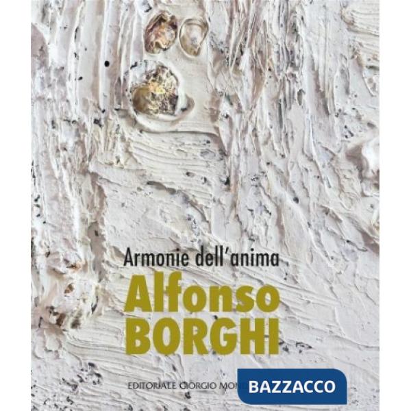 Alfonso Borghi. Armonie dell'anima