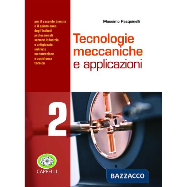 TECNOLOGIE MECCANICHE E APPLICAZIONI VOL. 2