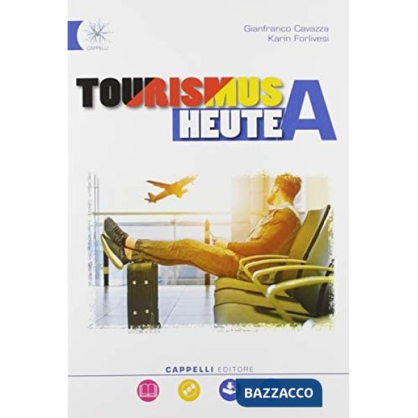 TOURISMUS HEUTE A + B (DUE VOLUMI INDIVISIBILI)