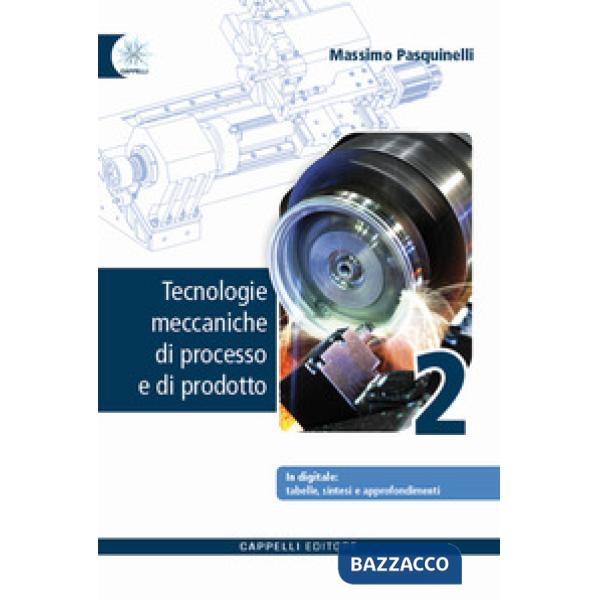 TECNOLOGIE MECCANICHE DI PROCESSO PRODOTTO 2 NUOVA EDIZIONE