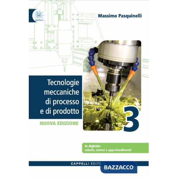 TECNOLOGIE MECCANICHE DI PROCESSO E DI PRODOTTO VOLUME 3 - NUOVA EDIZI