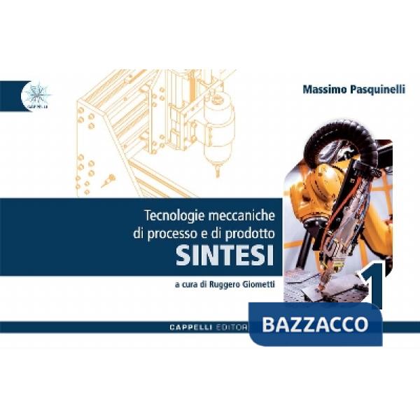 TECNOLOGIE MECCANICHE DI PROCESSO E DI PRODOTTO - SINTESI 1