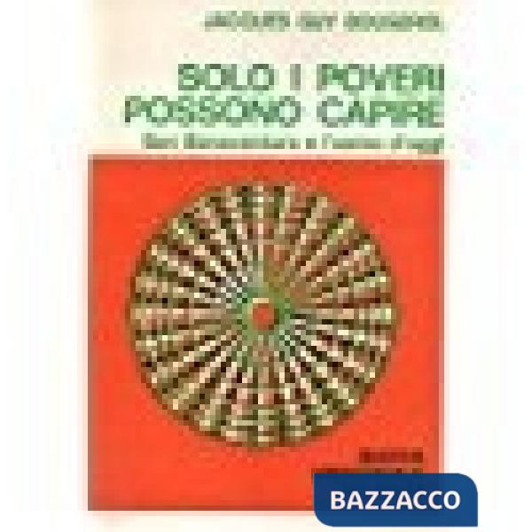 Solo i poveri possono capire. S. Bonaventura e l'uomo d'oggi