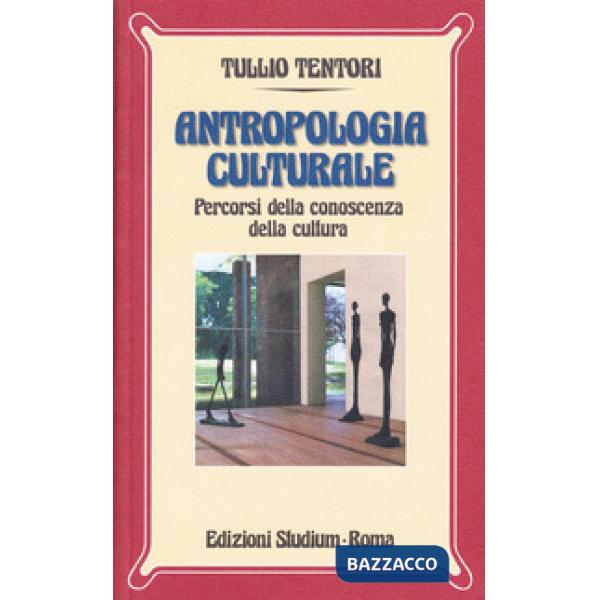 Antropologia culturale. Percorsi della conoscenza della cultura