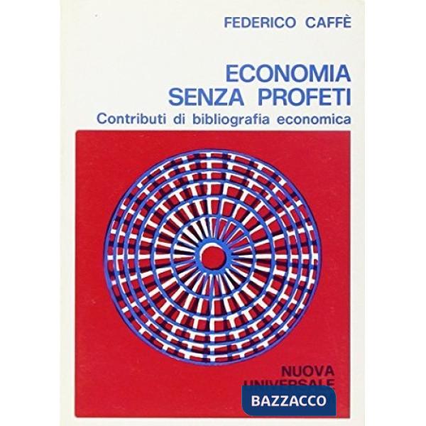 Economia senza profeti. Contributi di bibliografia economica