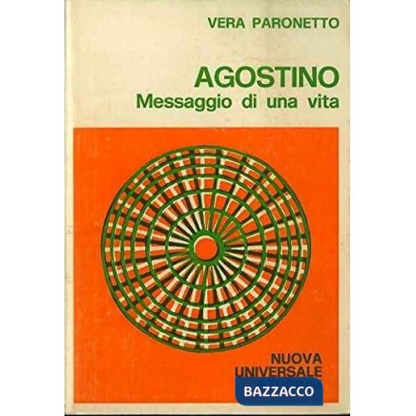 Agostino. Messaggio di una vita