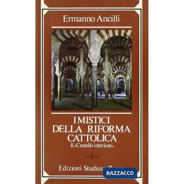 Mistici della riforma cattolica. «Il castello interiore» (I)