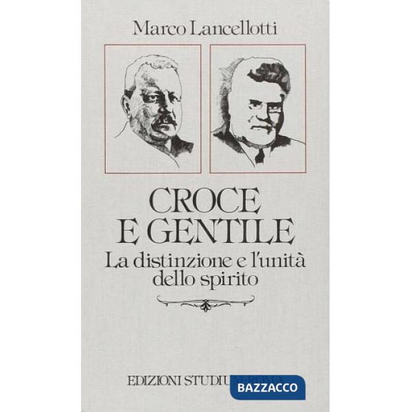 Croce e Gentile. La distinzione e l'unità dello spirito