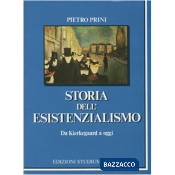 Storia dell'esistenzialismo da Kierkegaard ad oggi