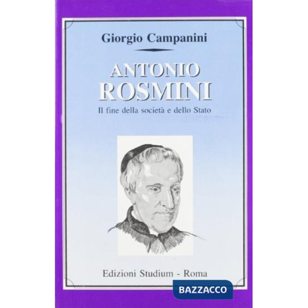 Antonio Rosmini. Il fine della società e dello Stato