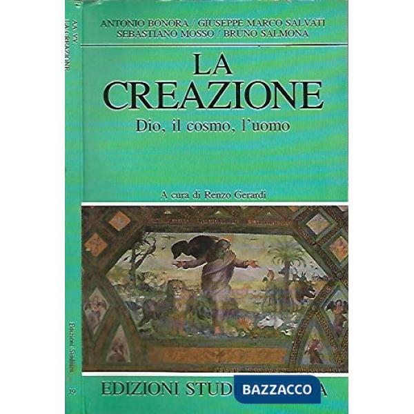 Creazione. Dio, il cosmo, l'uomo (La)
