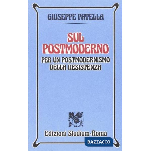 Sul postmoderno. Per un postmodernismo della resistenza