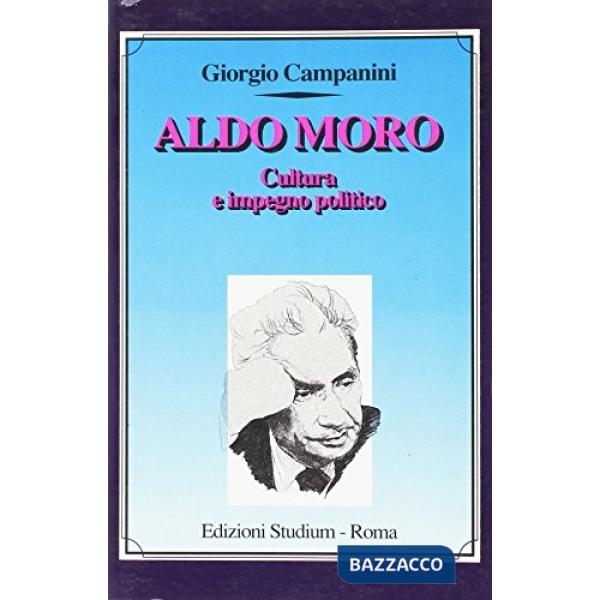 Aldo Moro. Cultura e impegno politico