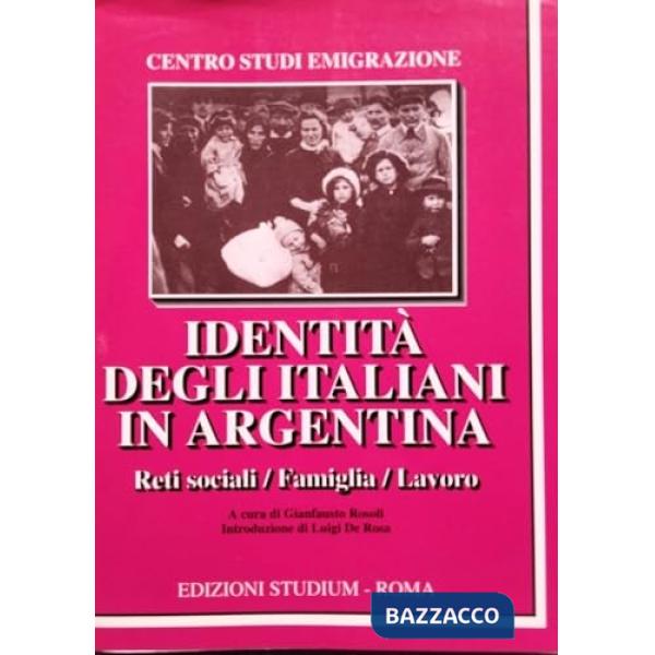 Identità degli italiani in Argentina. Reti sociali, famiglia, lavoro
