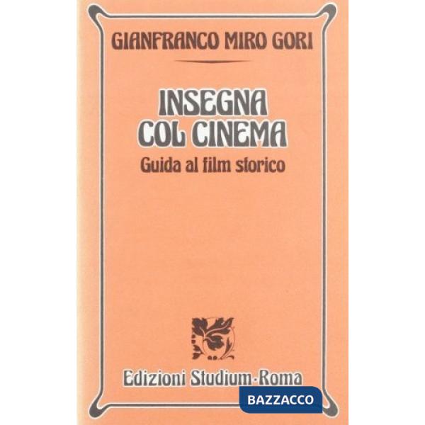 Insegna col cinema. Guida al film storico