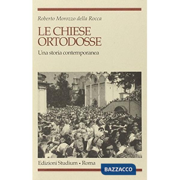 Chiese ortodosse. Una storia contemporanea (Le)