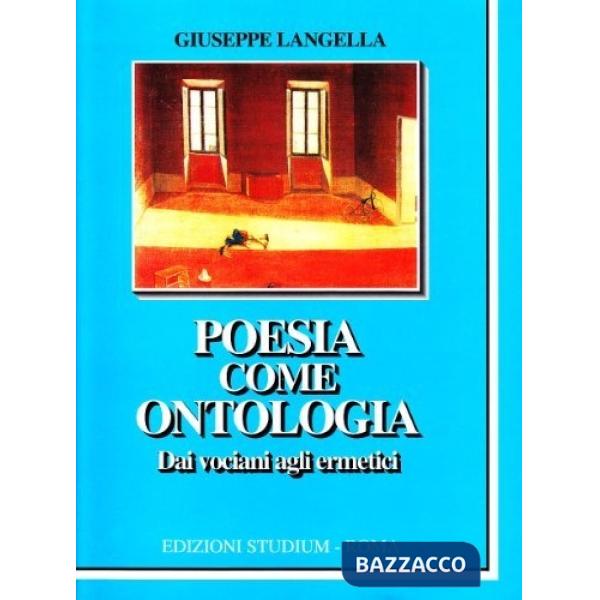 Poesia come ontologia. Dai vociani agli ermetici
