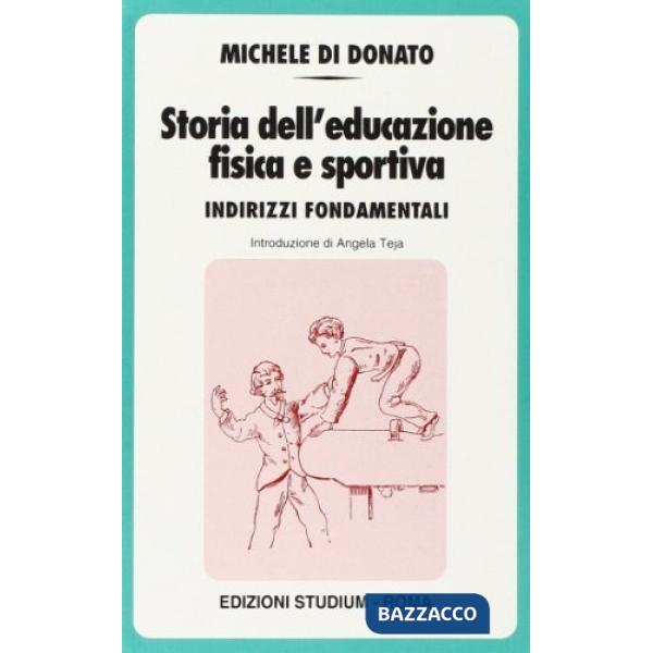 Storia dell'educazione fisica e sportiva. Indirizzi fondamentali