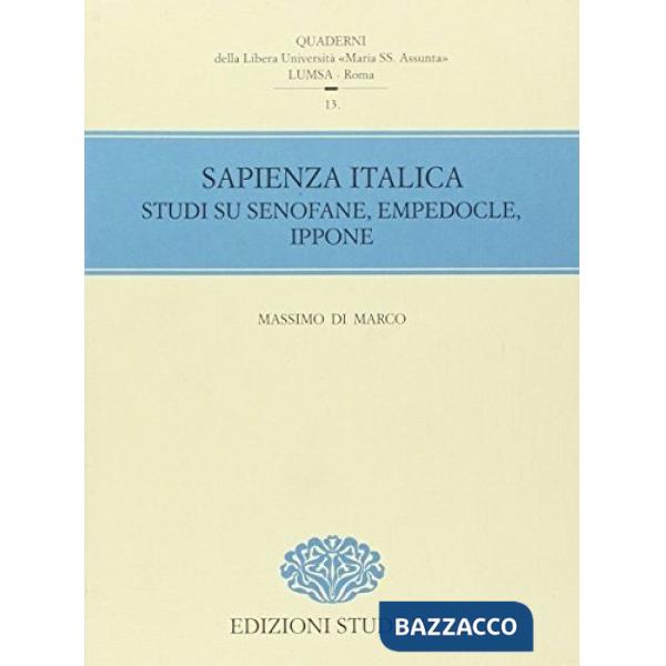 Sapienza italica. Studi su Senofane, Empedocle, Ippone