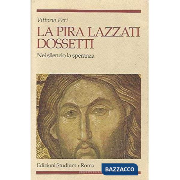 La Pira, Lazzati, Dossetti. Nel silenzio la speranza