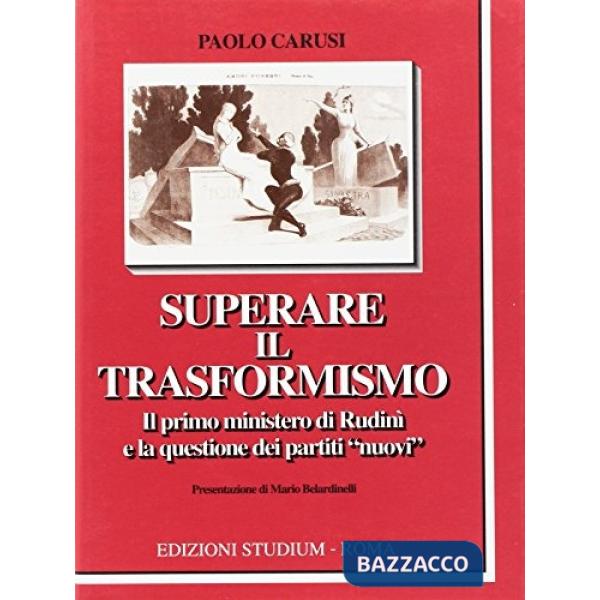 Superare il trasformismo. Il primo ministero di Rudinì e la questione dei partit