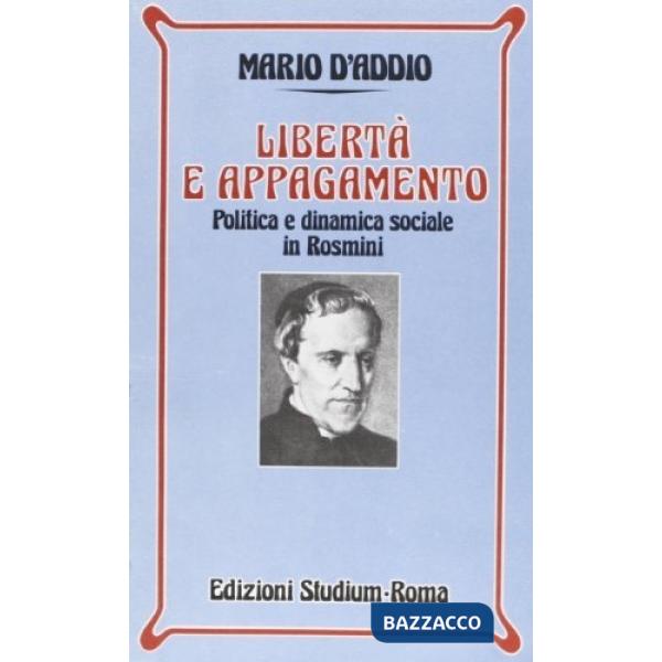 Libertà e appagamento. Politica e dinamica sociale in Rosmini