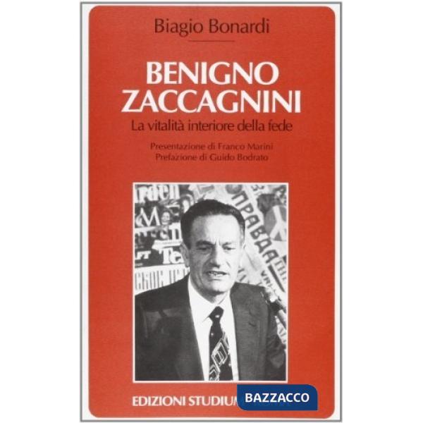 Benigno Zaccagnini. La vitalità interiore della fede