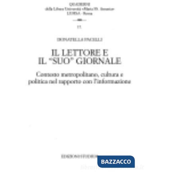 Lettore e il suo giornale. Contesto metropolitano, cultura e politica nel rappor