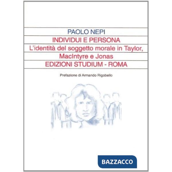 Individui e persona. L'identità del soggetto morale in Taylor, MacIntyre e Jonas